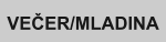 VEČER/MLADINA