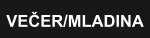 VEČER/MLADINA