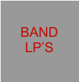 BAND LP’S