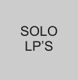 SOLO LP’S