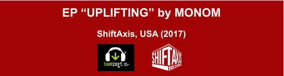 EP “UPLIFTING” by MONOM  ShiftAxis, USA (2017)