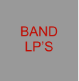 BAND LP’S